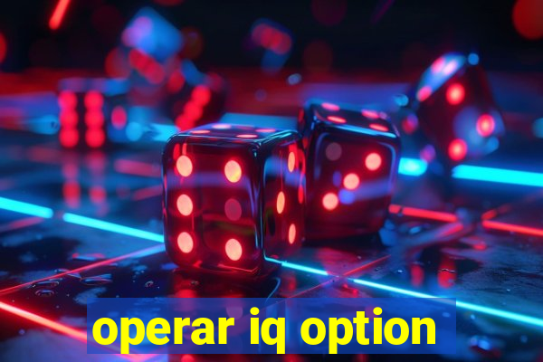 operar iq option